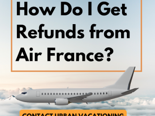 How Do I Get Refunds From Air France? | Urban Vacationing